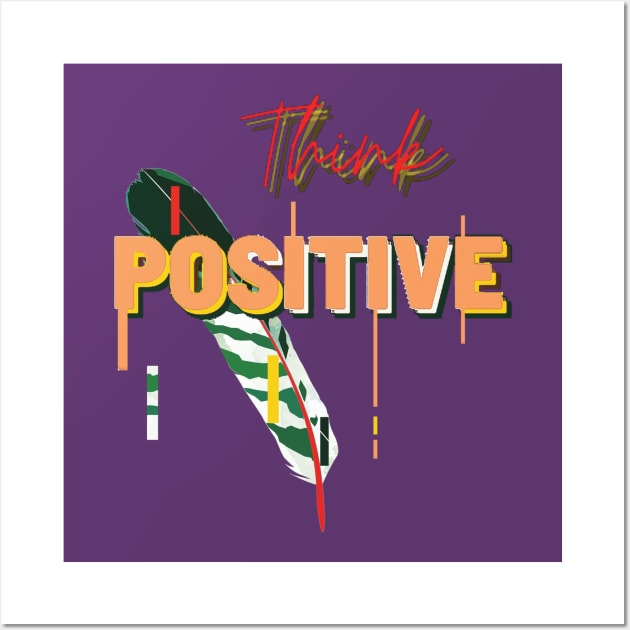 Think positive Wall Art by TeeText